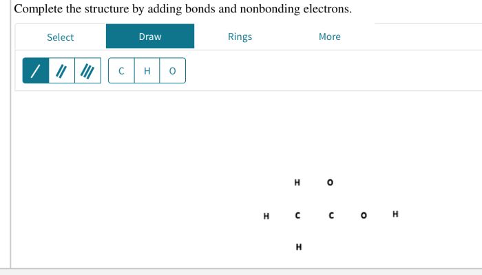 Complete the structure by adding bonds and nonbonding electrons.